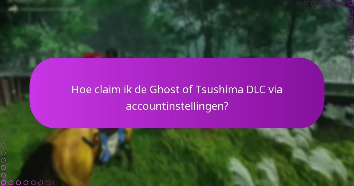 Hoe kan ik mijn aankoopgeschiedenis voor Ghost of Tsushima DLC controleren?