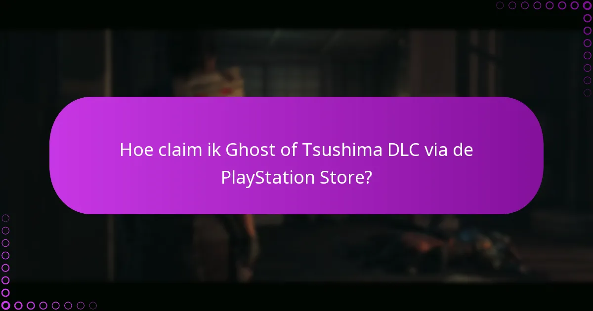 Wat moet ik doen als ik toegangproblemen heb met Ghost of Tsushima DLC?