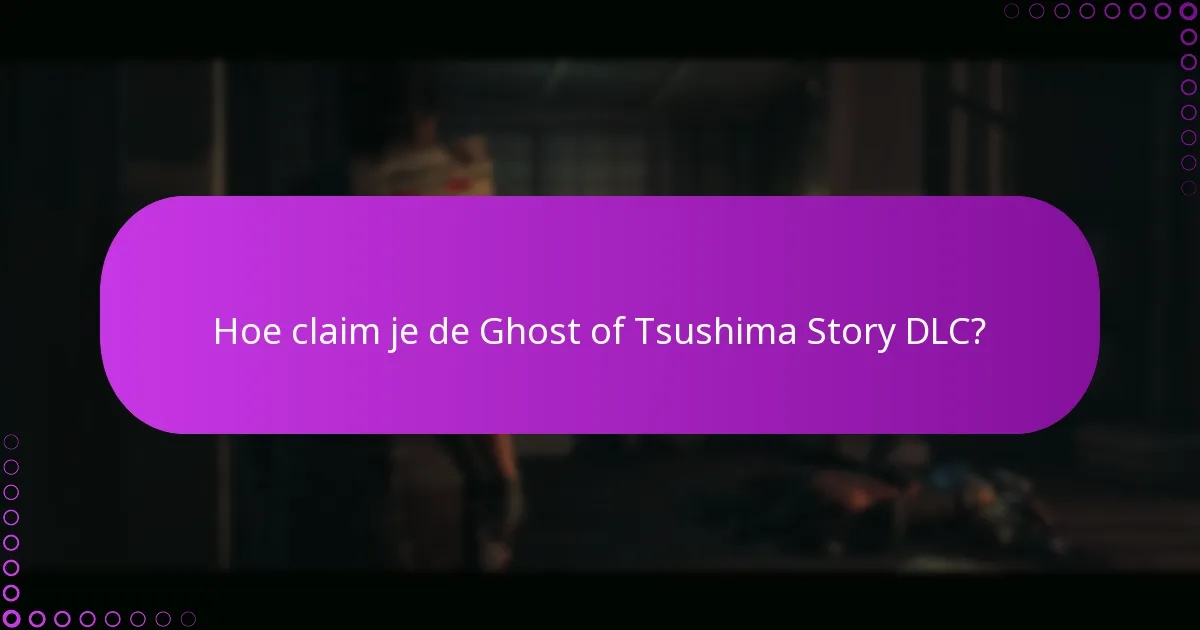 Hoe claim je de Ghost of Tsushima Story DLC?