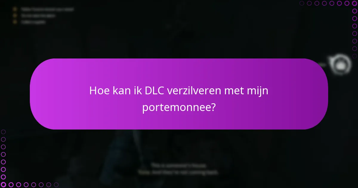 Hoe kan ik DLC verzilveren met mijn portemonnee?