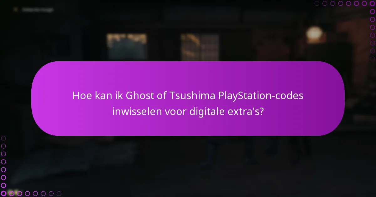 Wat moet ik doen om mijn Ghost of Tsushima PlayStation-codes te verifiëren?