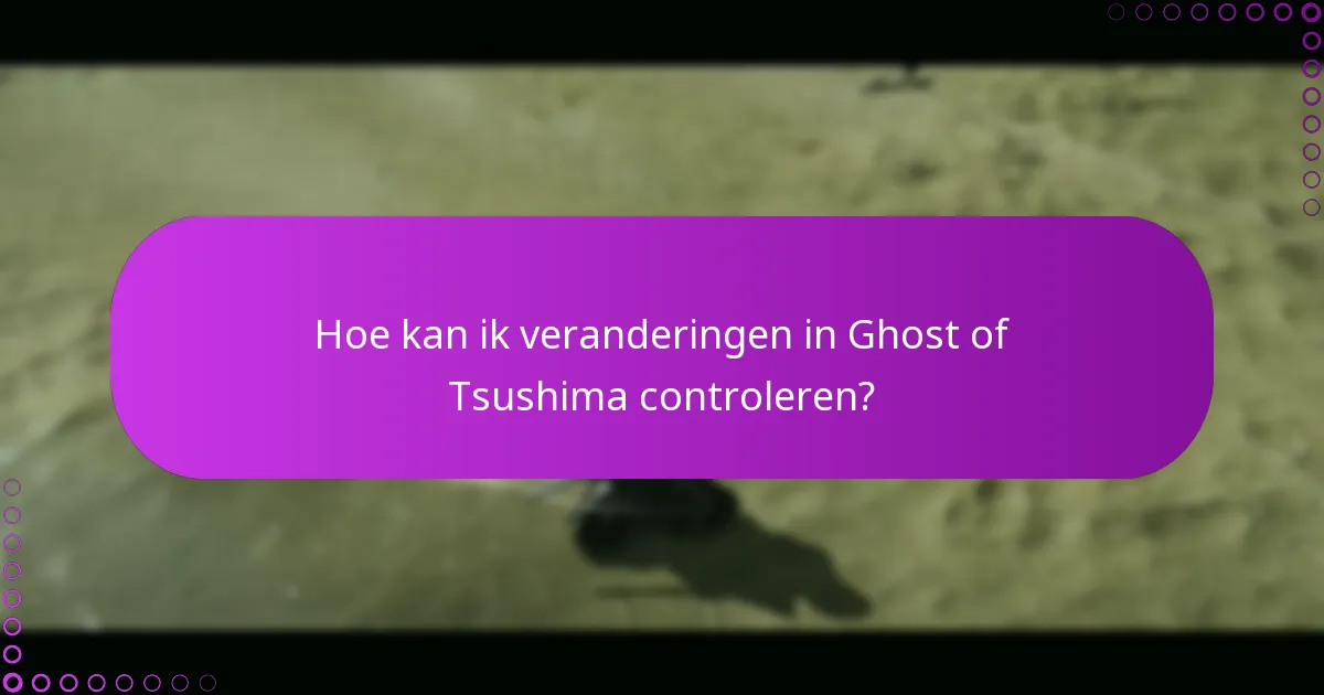 Hoe claim ik nieuwe functies in Ghost of Tsushima?