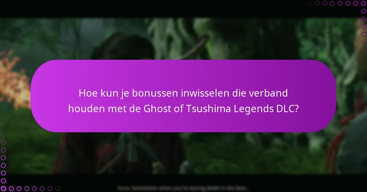 Wie komt in aanmerking om de Ghost of Tsushima Legends DLC te claimen?
