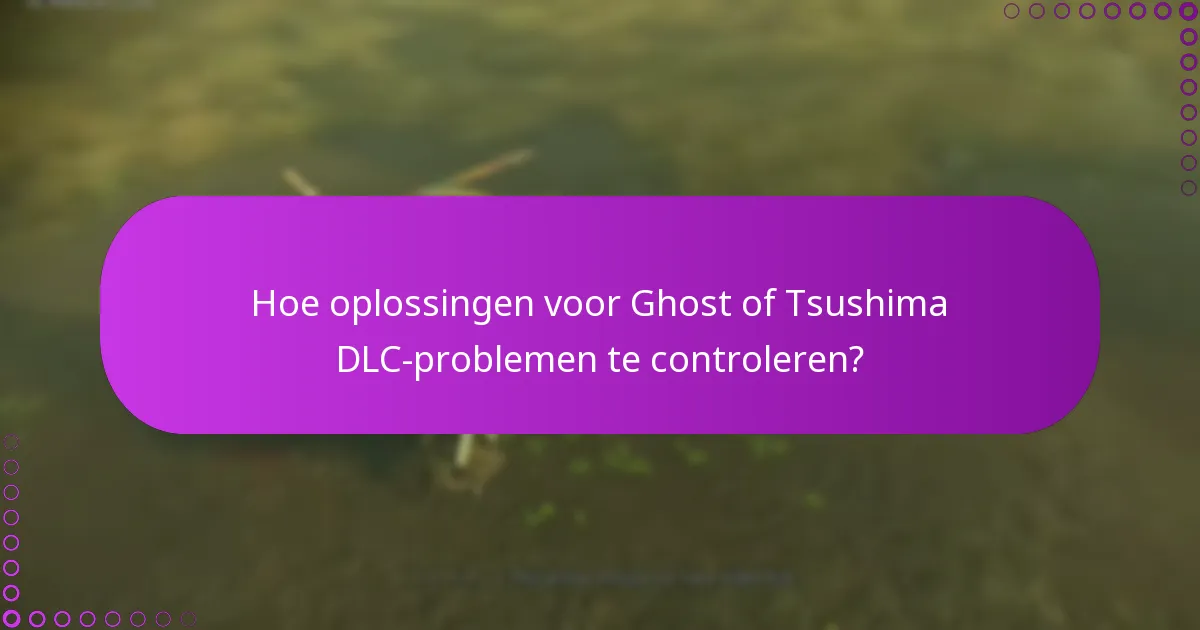 Hoe de rechten voor Ghost of Tsushima DLC te beheren?