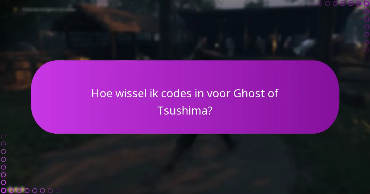 Wat is het vervalbeleid voor Ghost of Tsushima-codes?