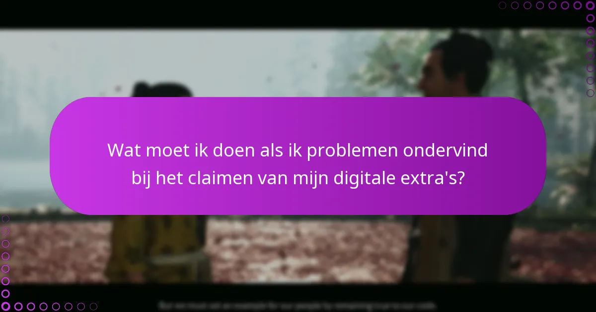Wat zijn de verschillen tussen standaard en speciale editie digitale extra’s?
